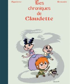 Les Chroniques de Claudette intégrale