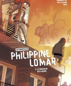 Les Enquêtes de Philippine Lomar - Tome 2 - le Braqueur des c urs