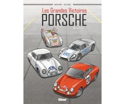 Les Grandes victoires Porsche - Tome 01