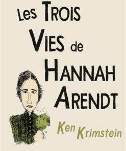 Les Trois Vies de Hannah Arendt