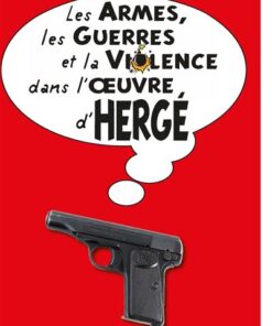 Les armes, les armées et la violence dans l'oeuvre d'Hergé