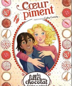 Les filles au chocolat - tome 10 Coeur piment