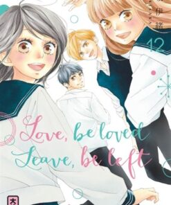 Love, be loved Leave, be left  - Tome 12