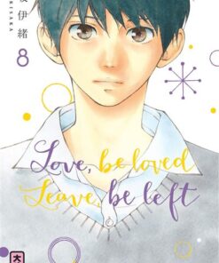 Love, be loved Leave, be left  - Tome 8