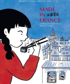 Made in France - Chronique d'une famille chinoise à Paris