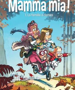 Mamma mia ! - Tome 1 - la famille à dames