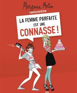 Margaux Motin rencontre la Femme parfaite est une connasse ! - tome 01