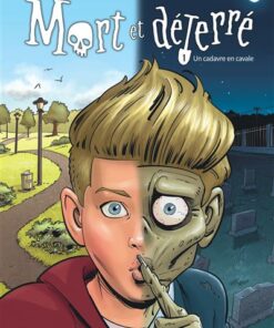Mort et déterré - Tome 1 - Un cadavre en cavale