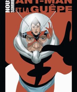 Nous sommes Ant-Man et la Guêpe