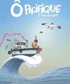 Ô Pacifique - Tome 01 - L'eau qui dort