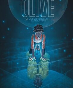 Olive - Tome 1 - Une lune bleue dans la tête
