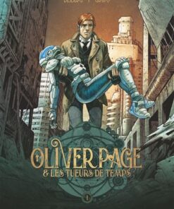 Oliver Page & les Tueurs de Temps - Tome 01