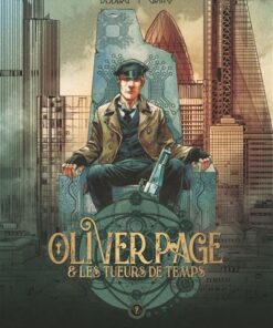 Oliver Page & les Tueurs de Temps - Tome 02