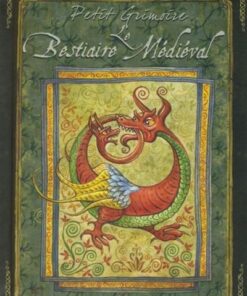 Petit grimoire le bestiaire médiéval
