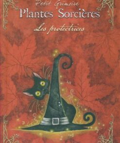 Petit grimoire plantes sorcières - les protectrices