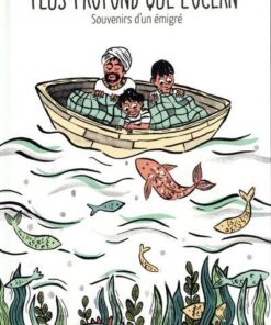 Plus profond que l'océan - Souvenirs d'un émigré