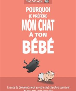 Pourquoi je préfère mon chat à ton bébé