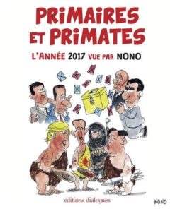 Primaires et primates - L'année 2017 vue par Nono