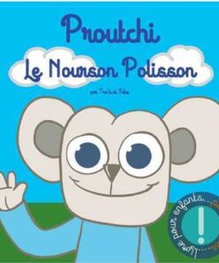 Proutchi, le nourson polisson
