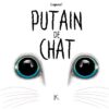 Putain de chat T04
