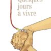 Quelques jours à vivre