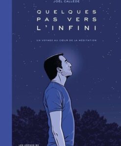 Quelques pas vers l'infini - Un voyage au coeur de la méditation