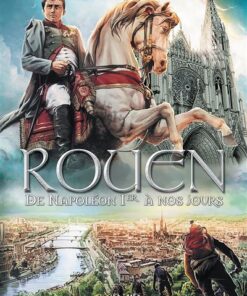 Rouen T4, de Napoléon Ier à nos jours