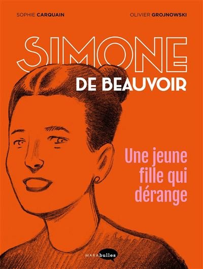 Simone de Beauvoir, une jeune fille qui dérange