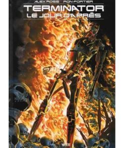 TERMINATORÂ : le jour d'après - Edition Hardcore (Alex Ross)