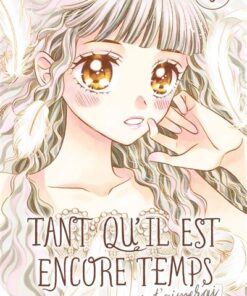 Tant qu'il est encore temps (je t'aimerai) T05