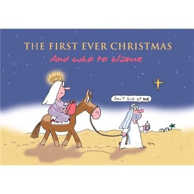 The First Ever Christmas: And Who To Blame (Paperback)