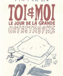 Toi et moi le jour de la grande catastrophe