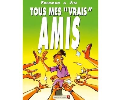 Tous mes «vrais» amis