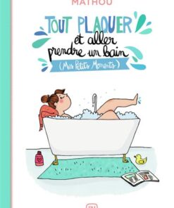 Tout plaquer et aller prendre un bain
