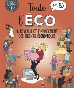 Toute l'éco en BD T4 : Revenus et financement des agents économiques