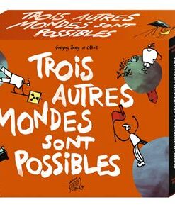 Trois autres mondes sont possibles