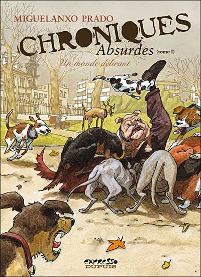 Chroniques absurdes - Tome 1 - Un monde délirant