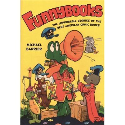 Funnybooks: The Improbable Glories Of The Best American Comic Books (Paperback)