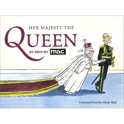 Her Majesty The Queen, As Seen By Mac