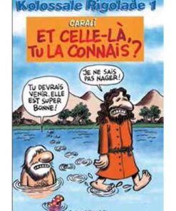 Kolossale rigolade T01 et celle-là, tu la connais ?