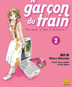 Vol.2 Garçon du train (le) - Moi aussi je pars à l'aventure - Densha Otoko