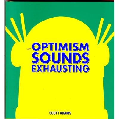 Optimism Sounds Exhausting (Dilbert) (Hardcover)