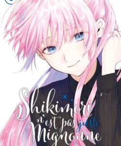 Vol.6 Shikimori n'est pas juste mignonne