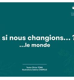 Et si nous changions ... ? ... le monde