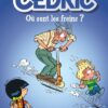 Cédric - Tome 16 - Où sont les freins ? / Edition spéciale, Limitée (Opé été 2023)