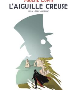 Arsène Lupin - L'aiguille creuse
