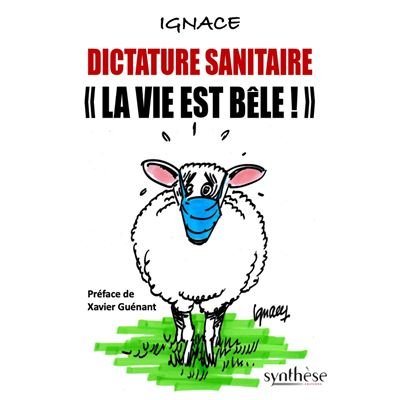 Dictature sanitaire « La vie est bêle »