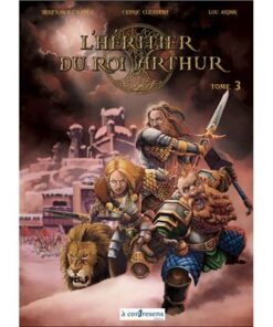 L'Héritier du Roi Arthur - Tome 3