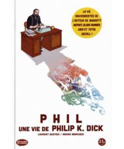 Phil. Une vie de Philip K. Dick
