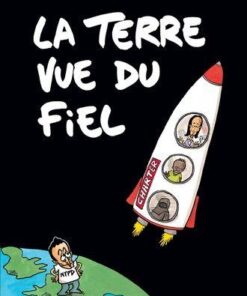 La Terre vue du fiel - Tome 0 La Terre vue du fiel